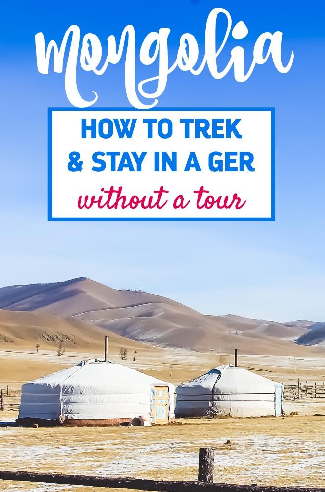 How to go trekking in Mongolia and stay in a Mongolian ger (or yurt) without taking a tour. 
