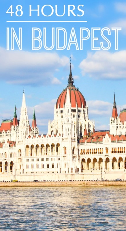 48 Hours in Budapest, Hungary - what to do and where to stay