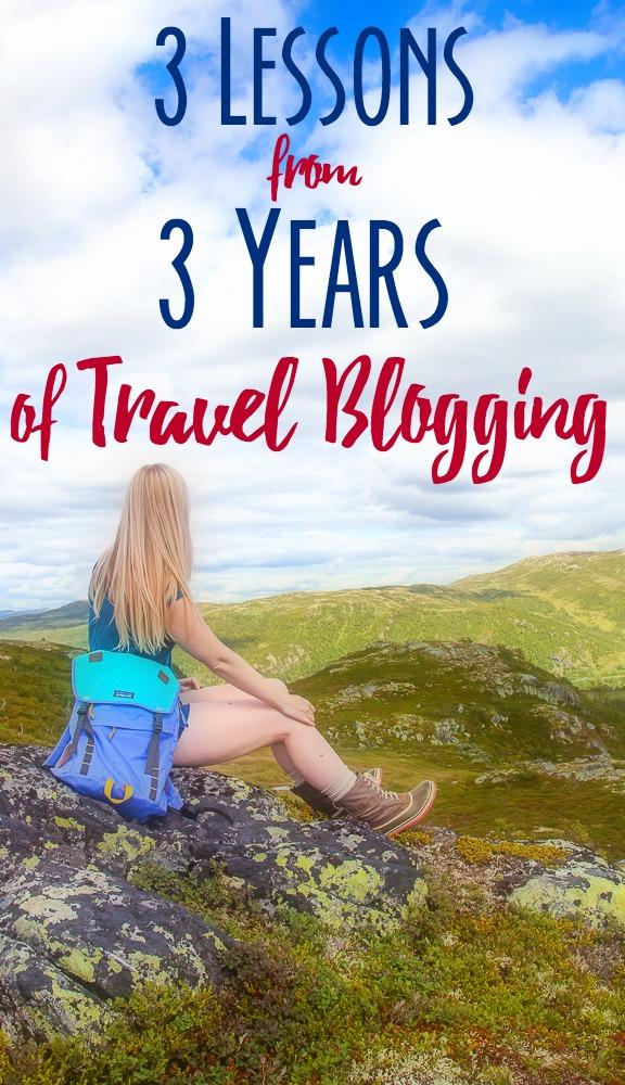 These are the three most important lessons I've learned after three years of travel blogging