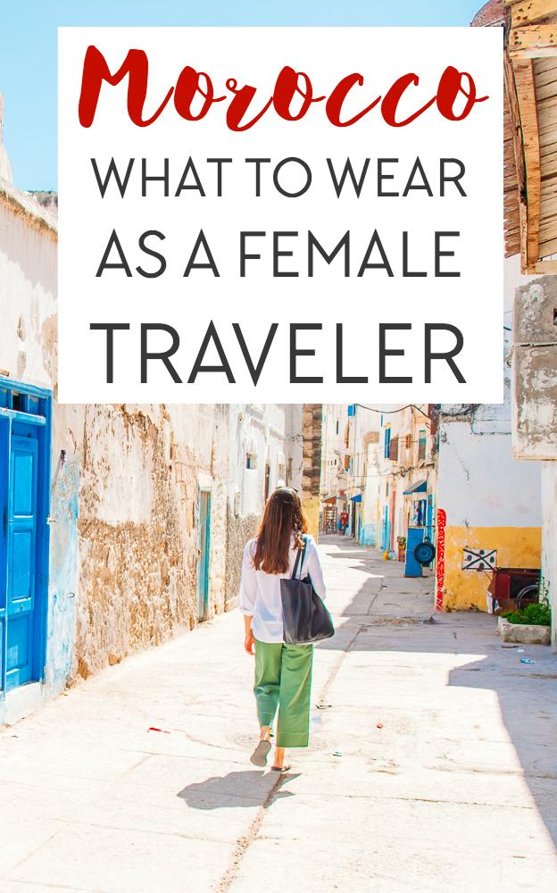 A guide to female travel in Morocco, including what to wear/ how to dress in Morocco