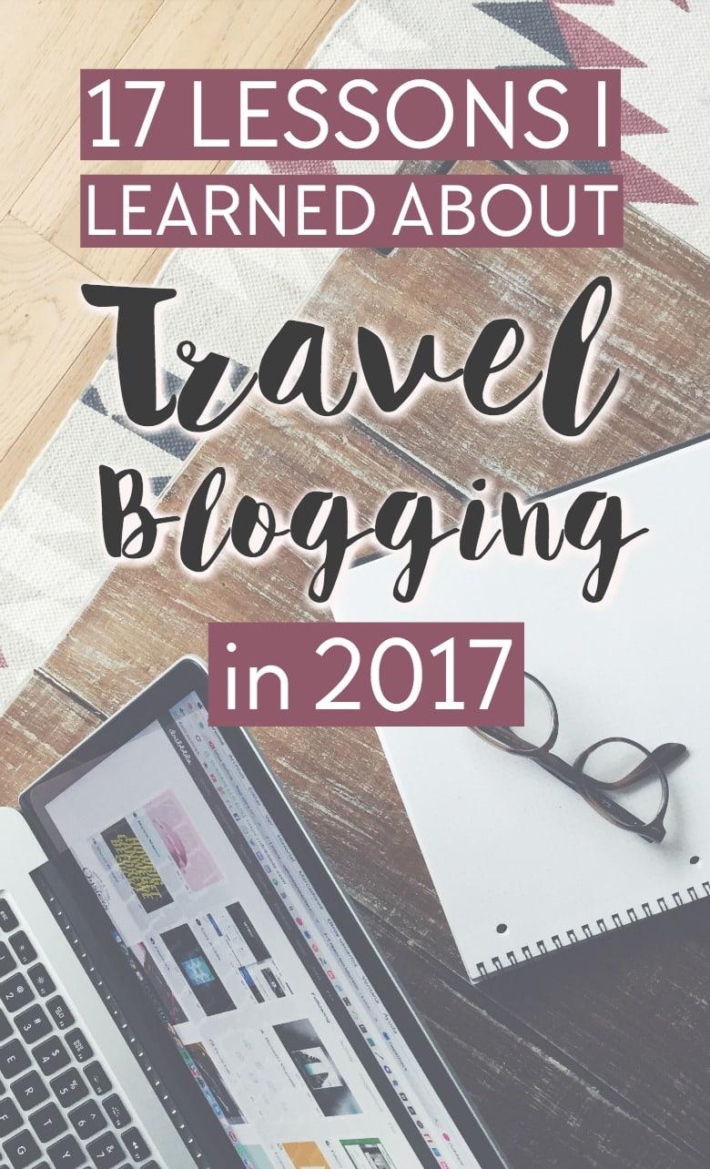 After going full-time with my travel blog at the start of 2017, here are the 17 lessons I learned in 2017 about professional travel blogging