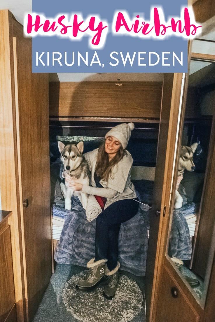 Husky Airbnb in Kiruna Sweden (Swedish Lapland) where you can stay with huskies, go husky sledding, and other arctic tour activities