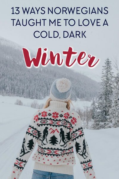 13 Ways Norwegians Taught Me to Love Cold, Dark Winters - Heart My Backpack